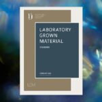 RJC Introduces New Laboratory Grown Materials Standard to Strengthen Industry Integrity